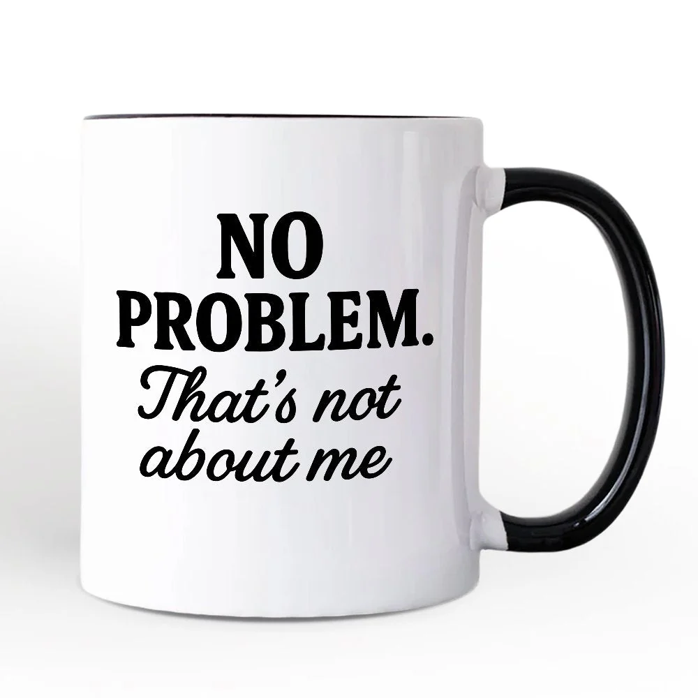 No Problem Thats Not About Me Mug - Image 2