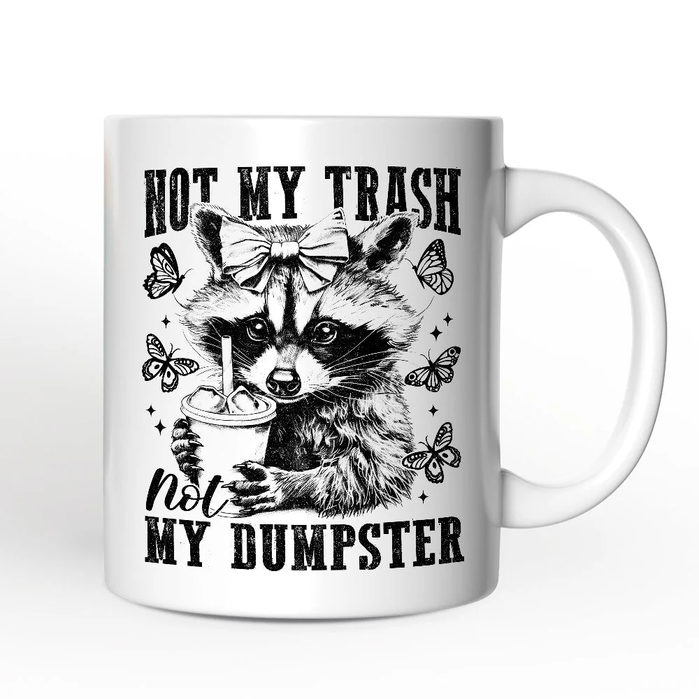 Not My Trash Not My Dumpster Mug - Image 5