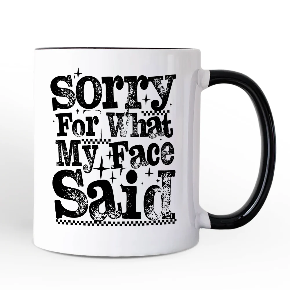 Sorry For What My Face Said Mug - Image 2