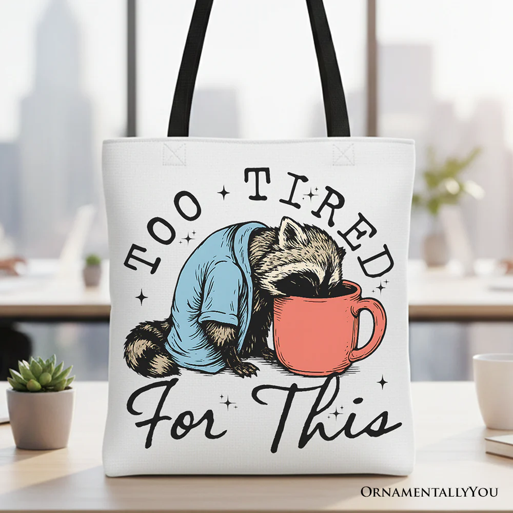 Too Tired for This Funny Tote Bag - Image 3
