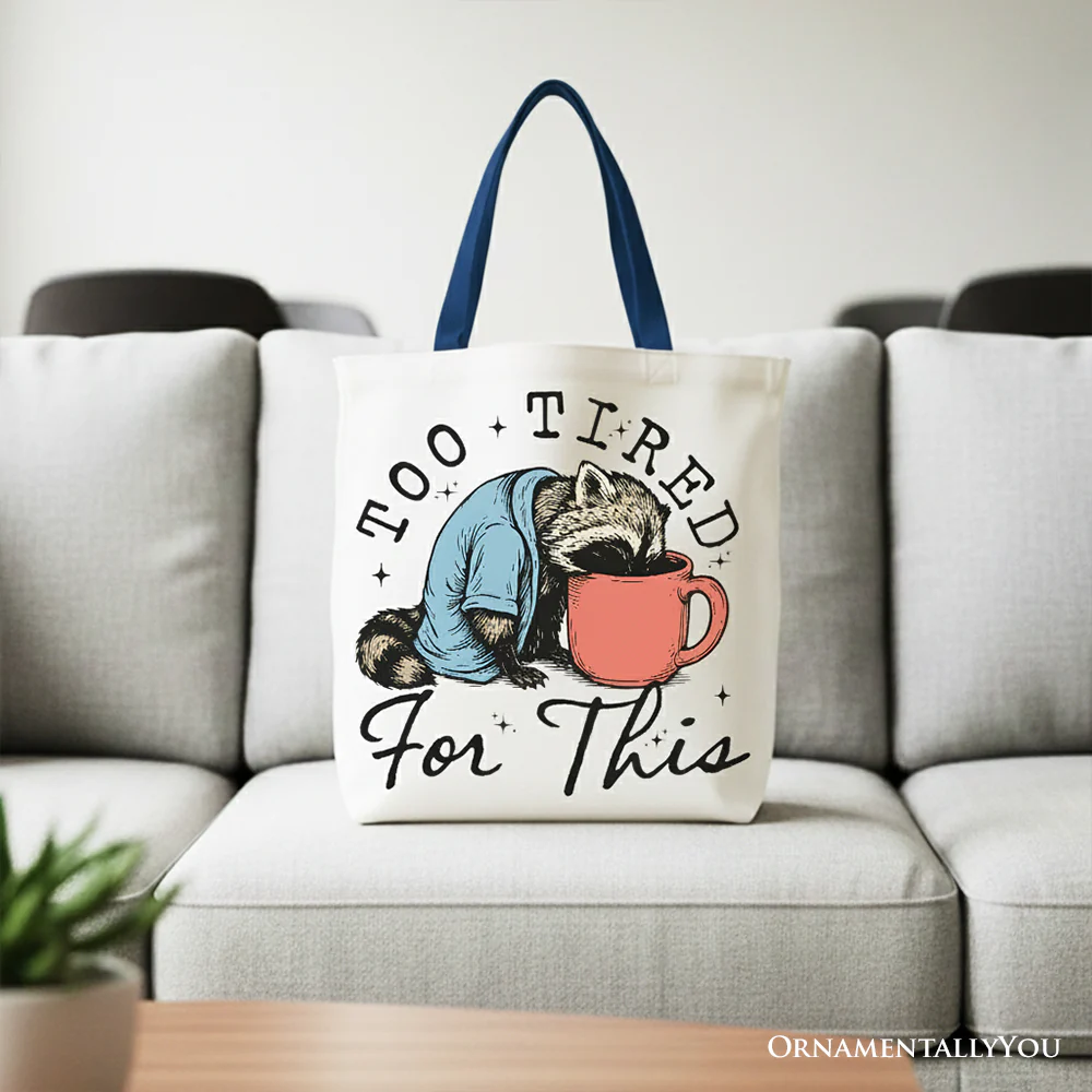 Too Tired for This Funny Tote Bag - Image 6
